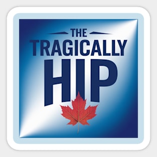 Tragically Hip Sticker